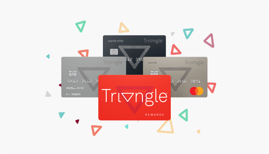 Learn more about our Triangle Rewards program.