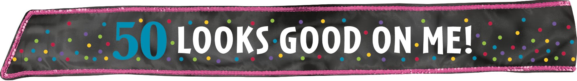 Milestone 50th Birthday Party Sash features "50 Looks Good on Me" Front_Flat