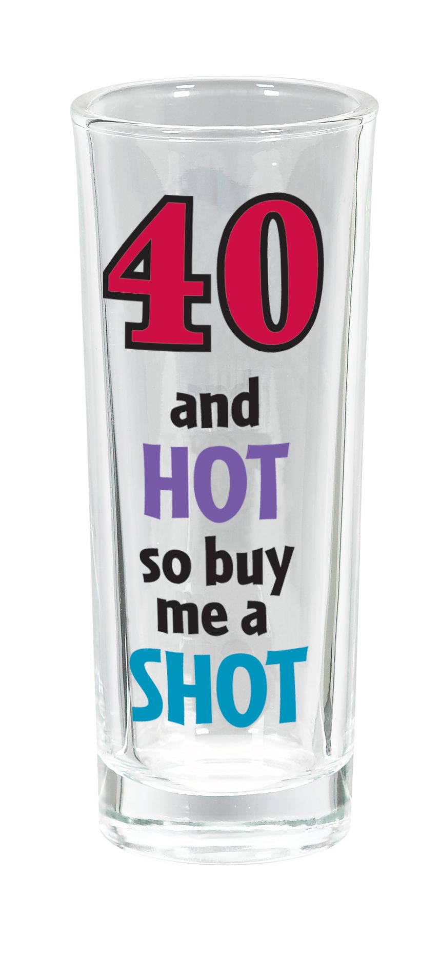 Happy 40th Birthday Shot Glass Front_Elevated